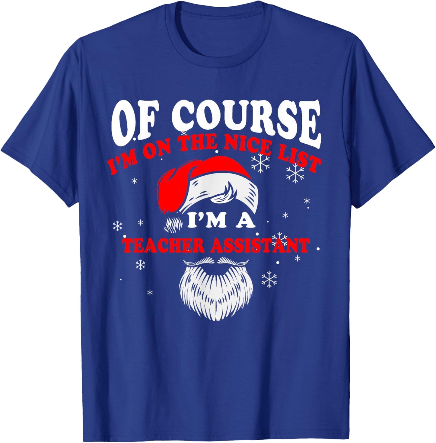 Teacher Assistant Christmas Shirt Im On The Nice List Women Kids T-Shirt - T-Shirt | Royal