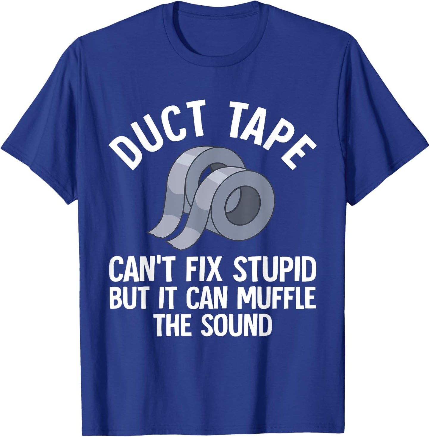 Funny Duct Tape Gift Women Duct Tape Lover Handyman T-Shirt - T-Shirt | Royal