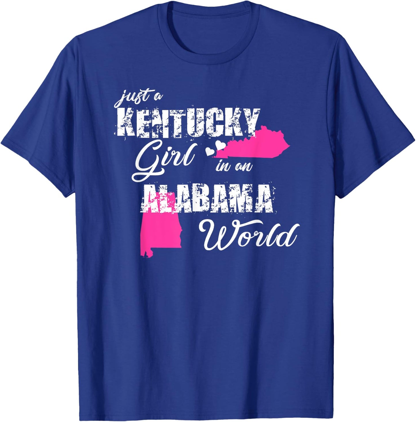 Funny Kentucky Shirts Just a Kentucky girl in an Alabama T-Shirt - T-Shirt | Royal