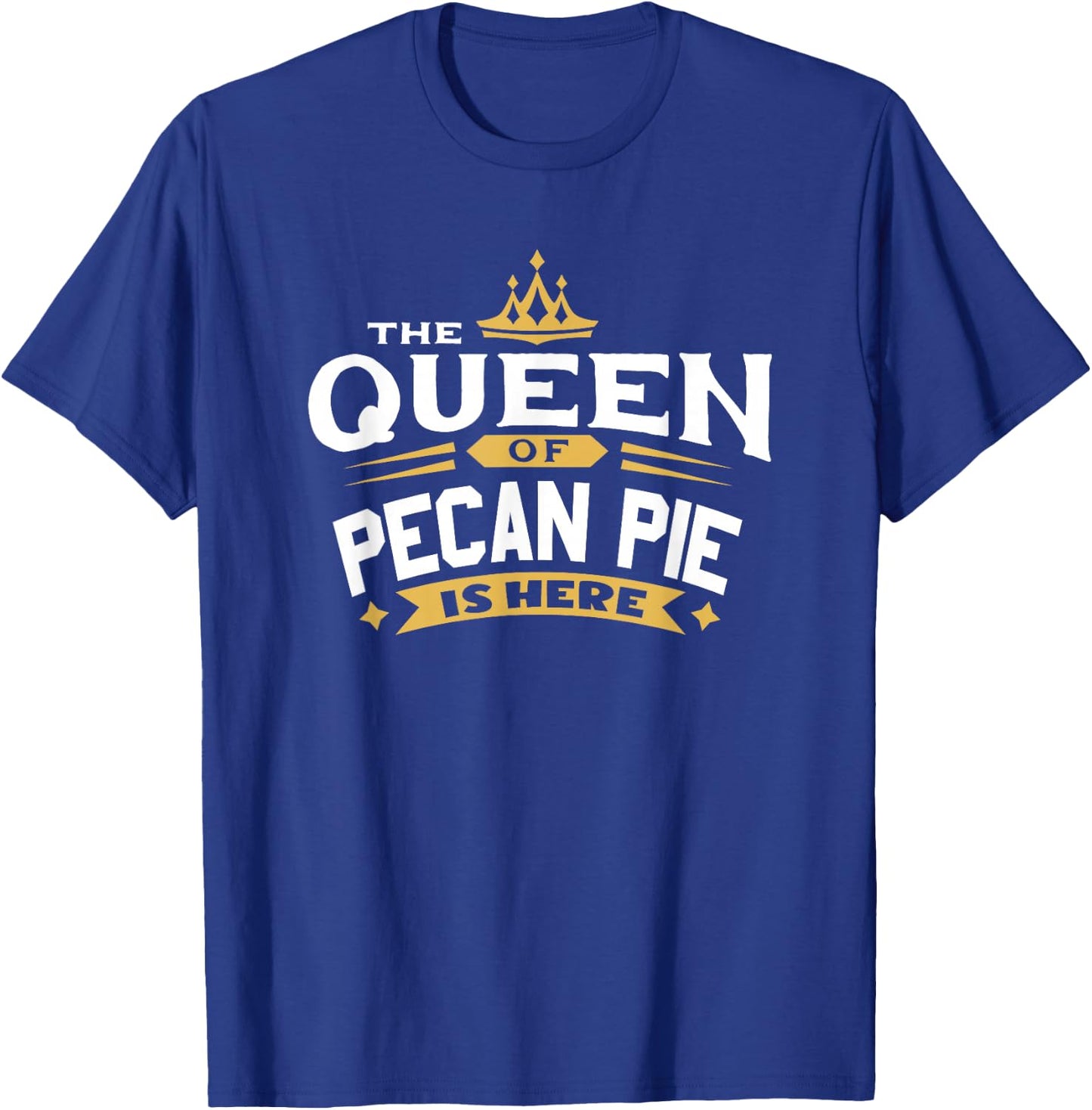 The Queen Of Pecan Pie T-Shirt - T-Shirt | Royal
