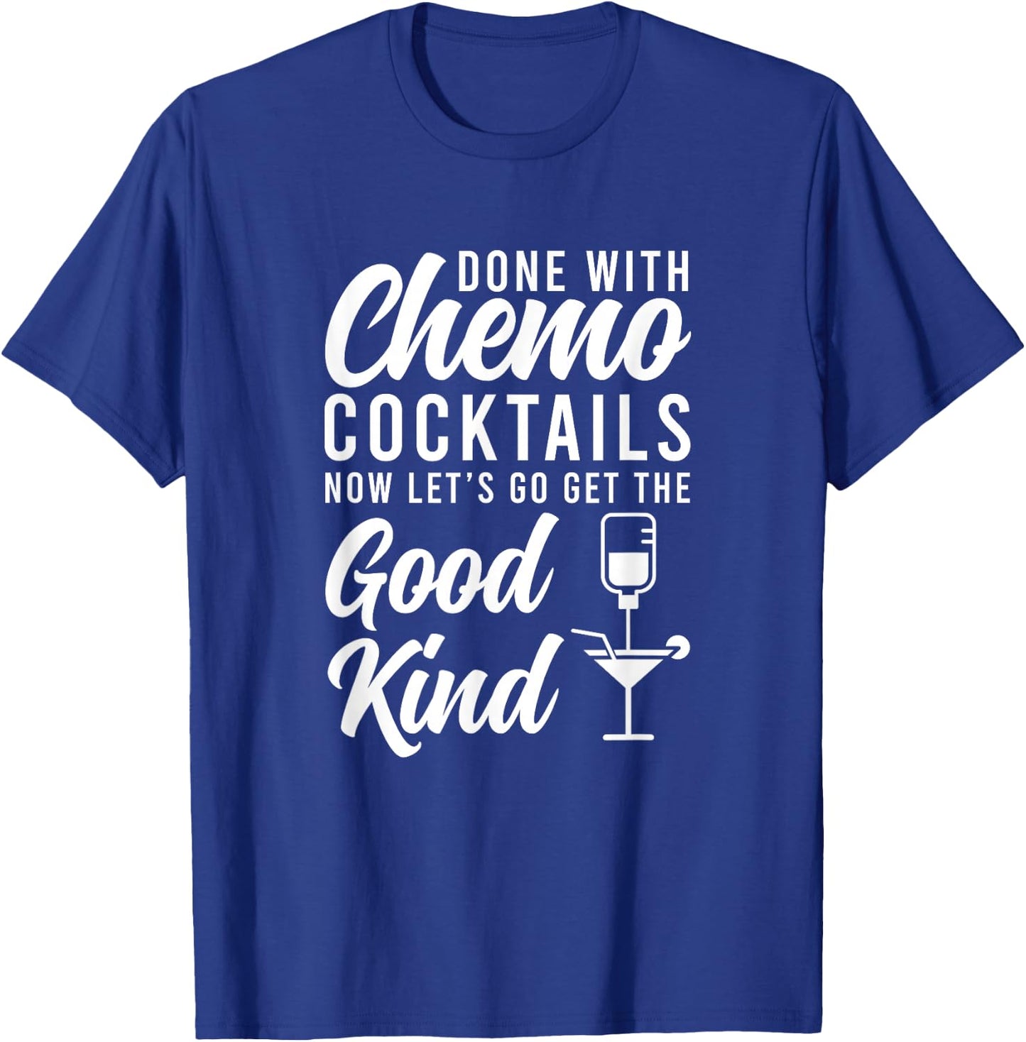 Done With Chemo Survivor Last Day Of Chemo End Of Chemo T-Shirt - T-Shirt | Royal