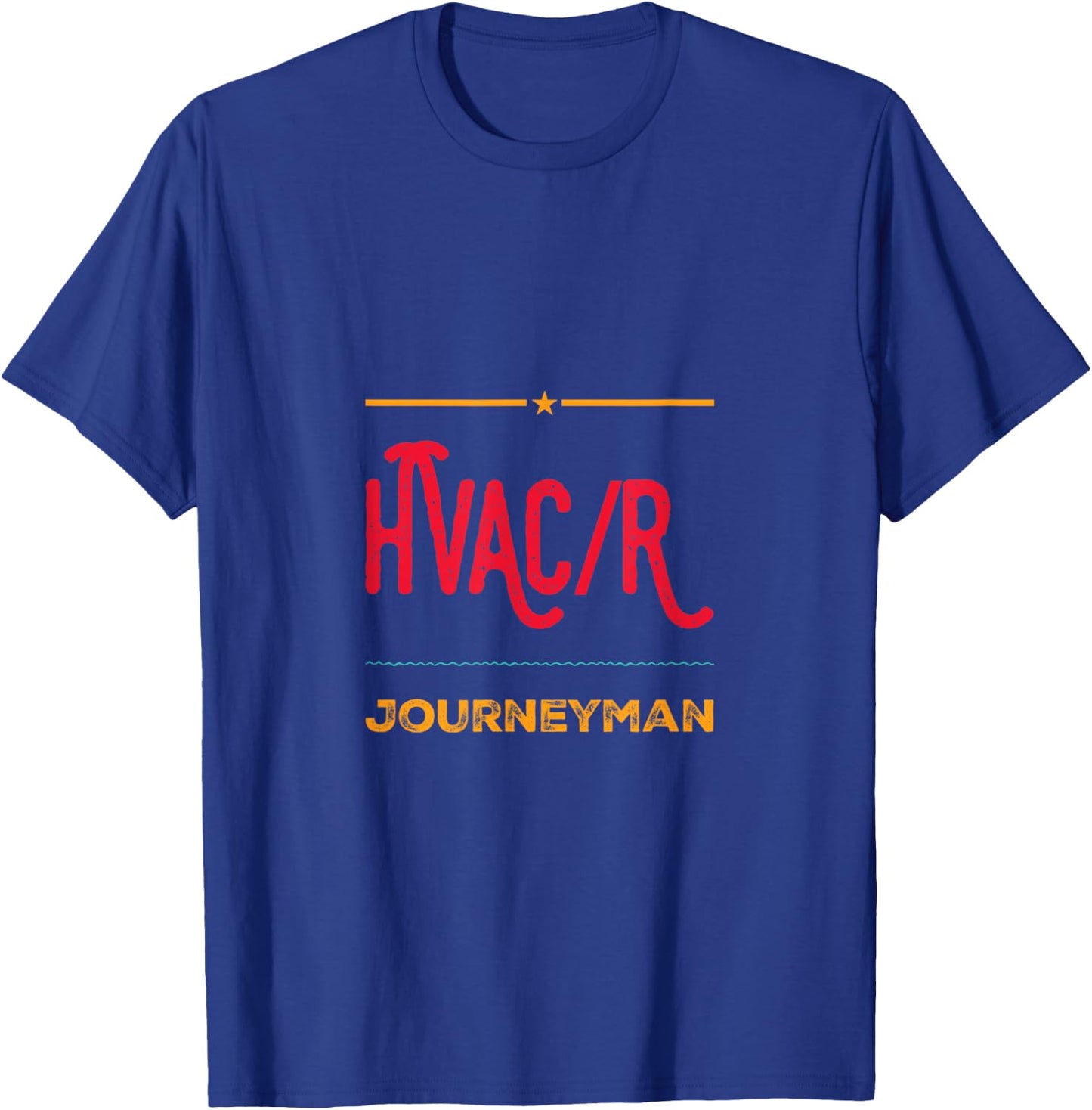 HVAC/R Journeyman Tradesmen Mechanic Engineer HVAC Tech T-Shirt - T-Shirt | Royal