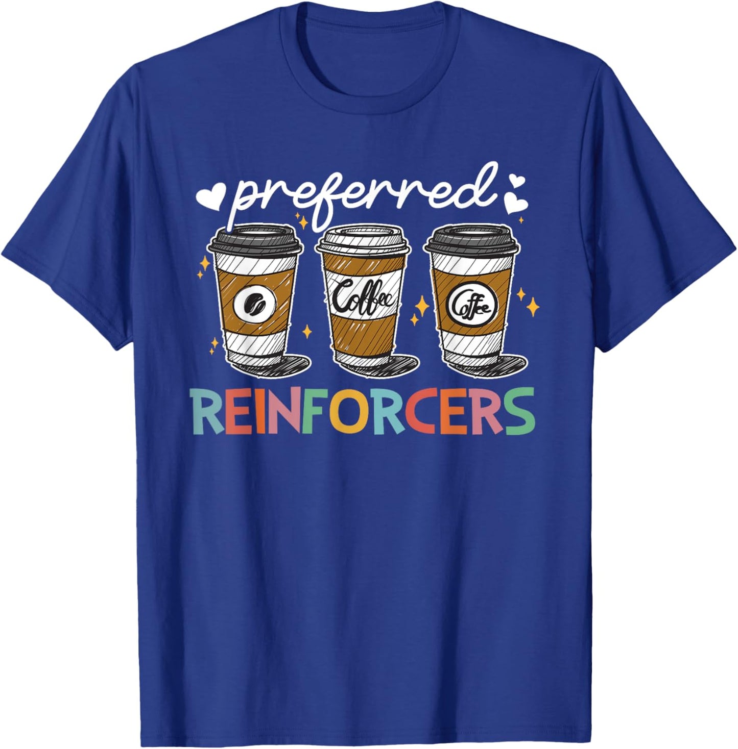 Preferred Reinforcers ABA Therapist ABA Therapy T-Shirt - T-Shirt | Royal
