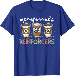 Preferred Reinforcers ABA Therapist ABA Therapy T-Shirt - T-Shirt | Royal