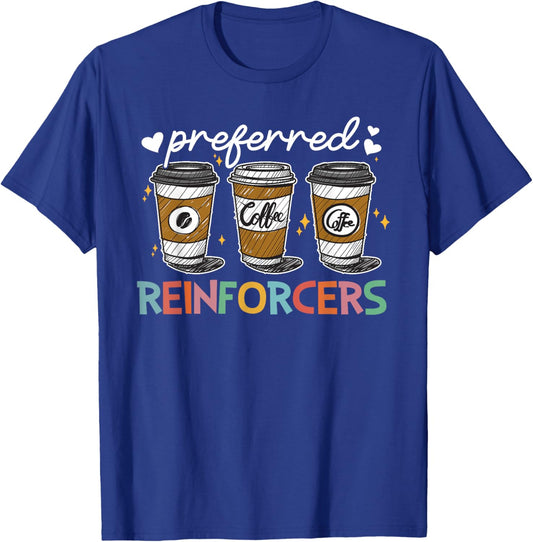 Preferred Reinforcers ABA Therapist ABA Therapy T-Shirt - T-Shirt | Royal