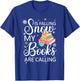 Snow is Falling My Books Are Calling I Funny Winter Gift T-Shirt - T-Shirt | Royal