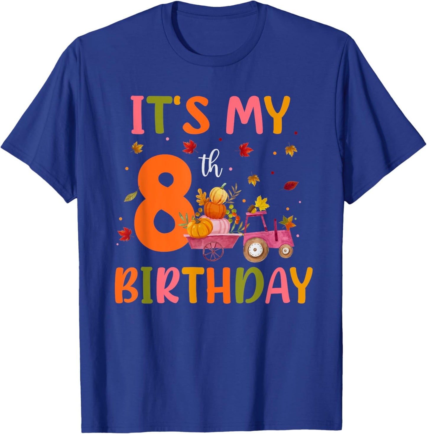 It's My 8th Birthday Pumpkin Season Thanksgiving 8 Year Old T-Shirt - T-Shirt | Royal