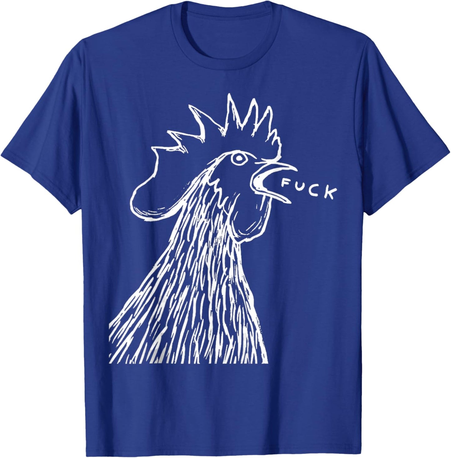 Funny Chicken Rooster Saying FUCK T-Shirt - T-Shirt | Royal