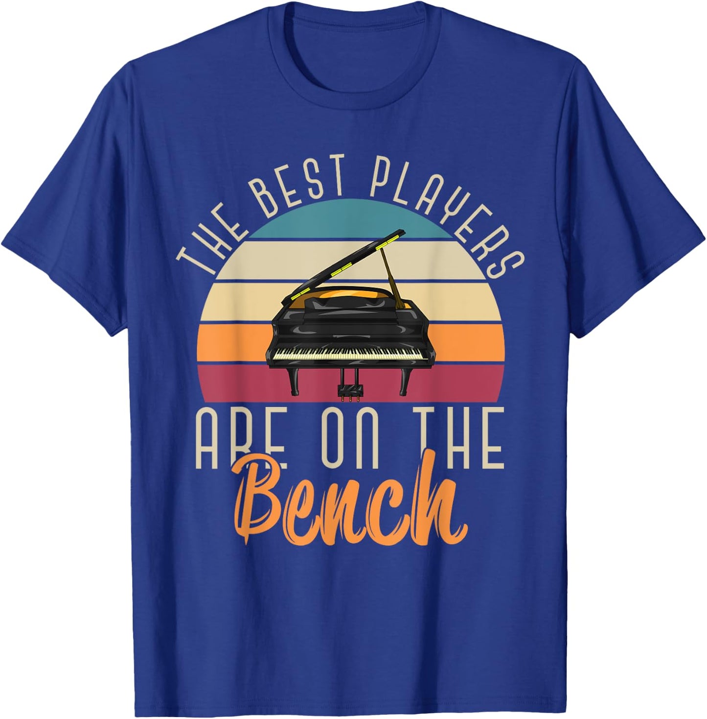 The Best Players Are On The Bench Funny Pianist Retro Piano T-Shirt - T-Shirt | Royal