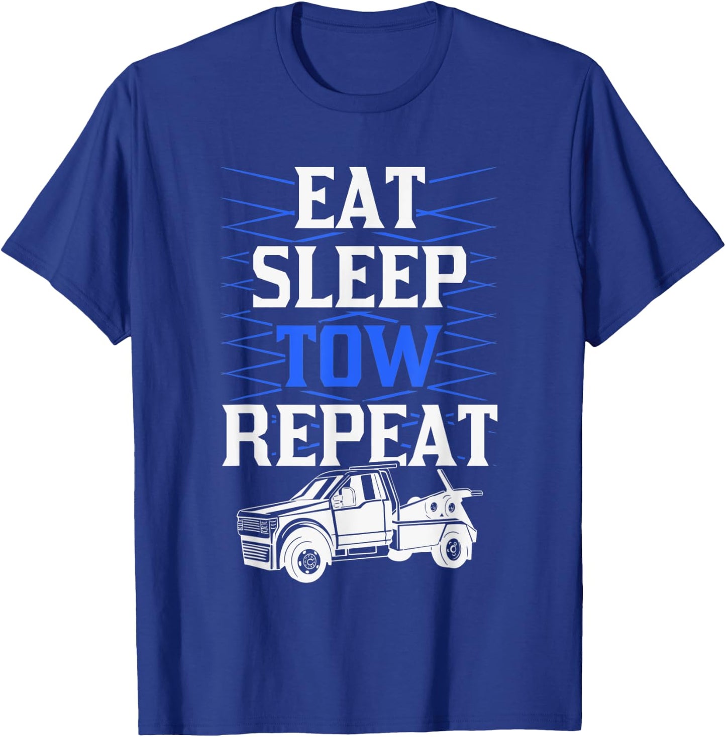Eat Sleep Tow Repeat Tow Truck Driver T-Shirt - T-Shirt | Royal