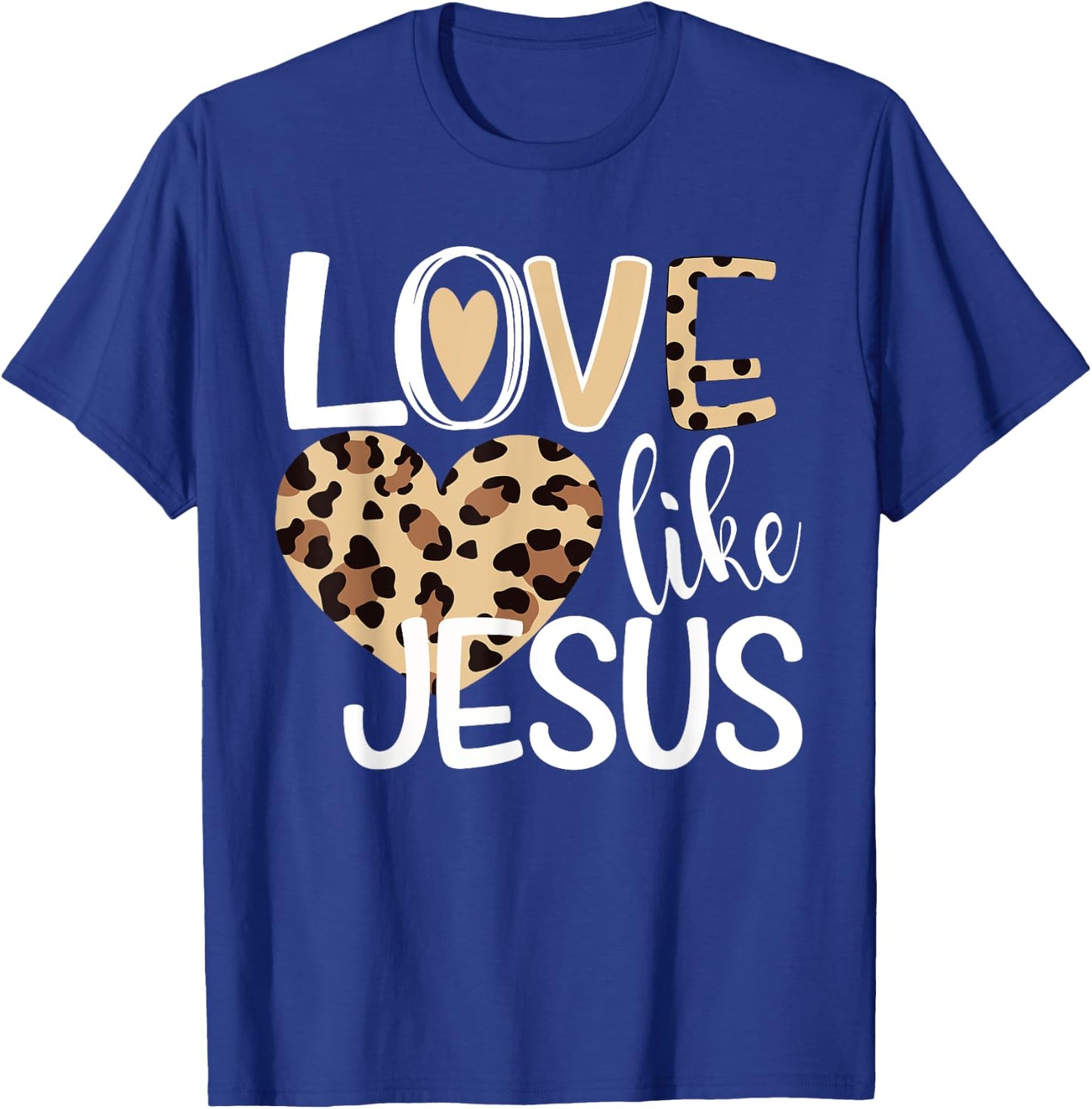 Love Like Jesus Leopard Print T-Shirt - T-Shirt | Royal