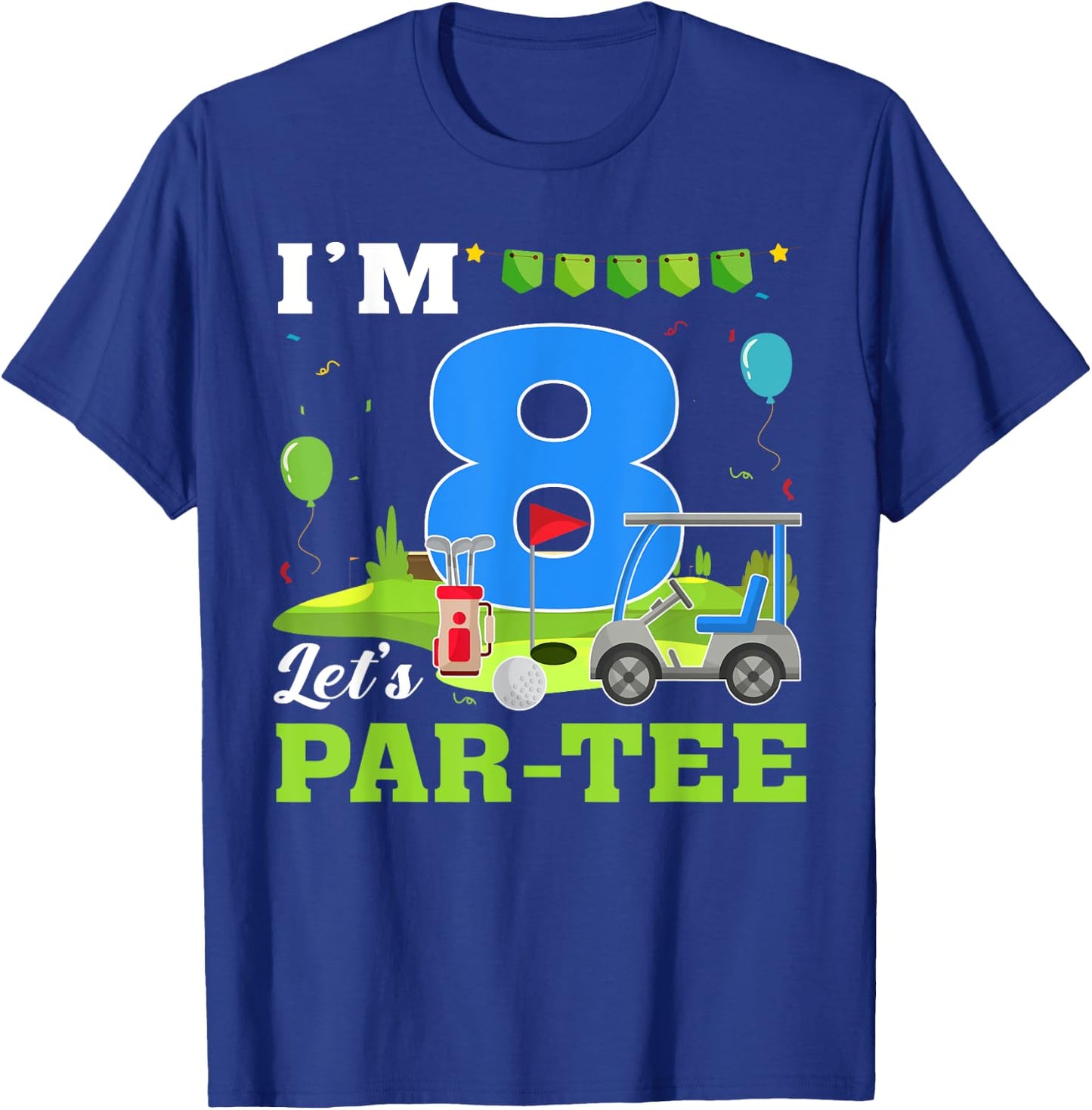 I'm 8 Let's Par- Birthday Golf 8th Party Sport Kids T-Shirt - T-Shirt | Royal