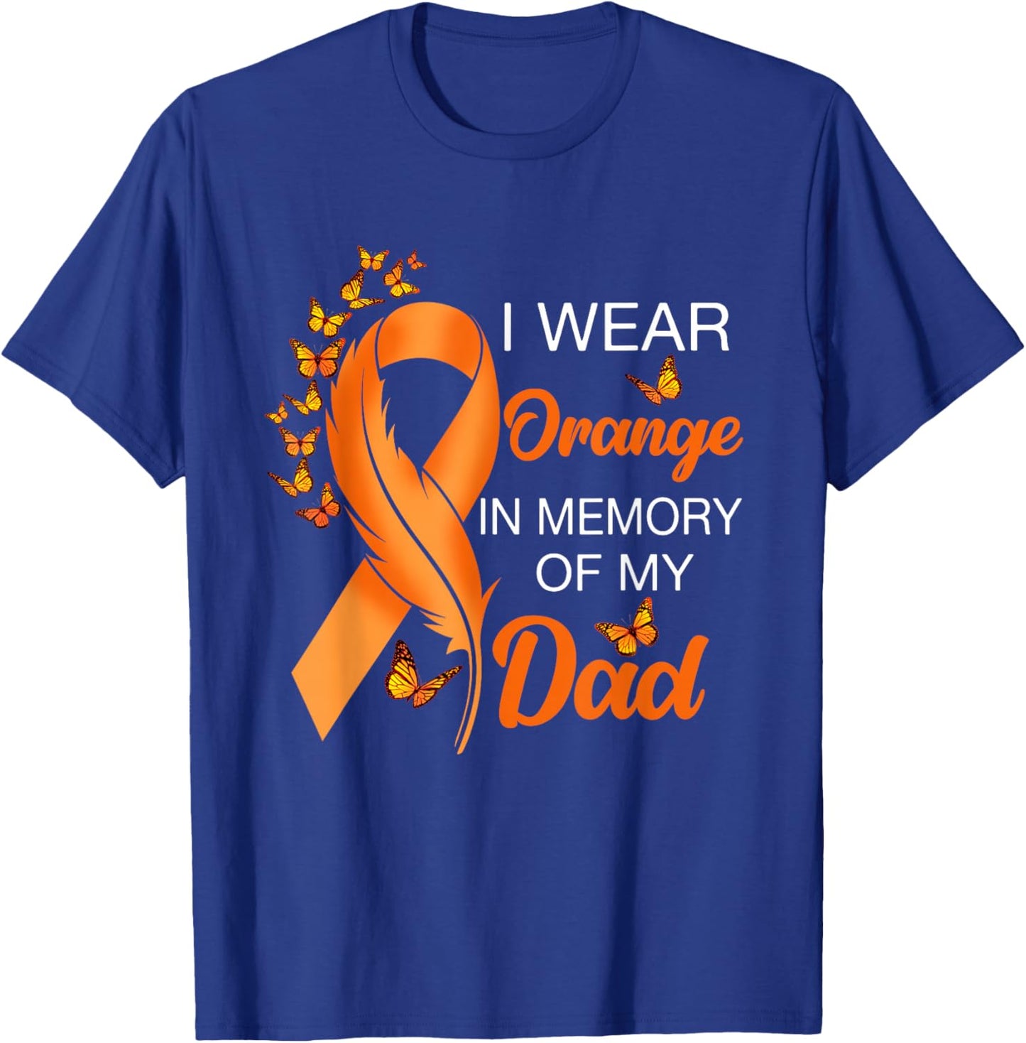 I Wear Orange In Memory Of My Dad Leukemia Awareness Cancer T-Shirt - T-Shirt | Royal