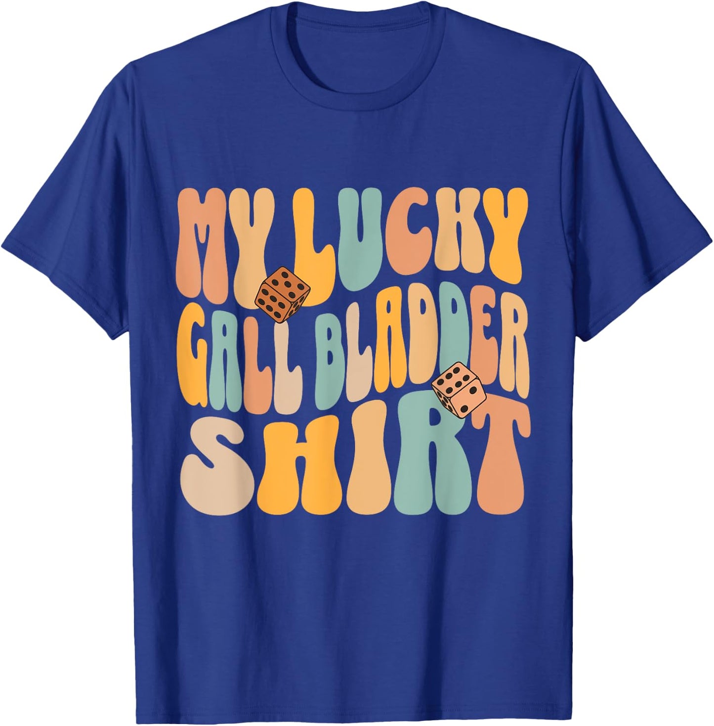 My Lucky Gall Bladder Surgery Get Well Recovery Funny Quote T-Shirt - T-Shirt | Royal