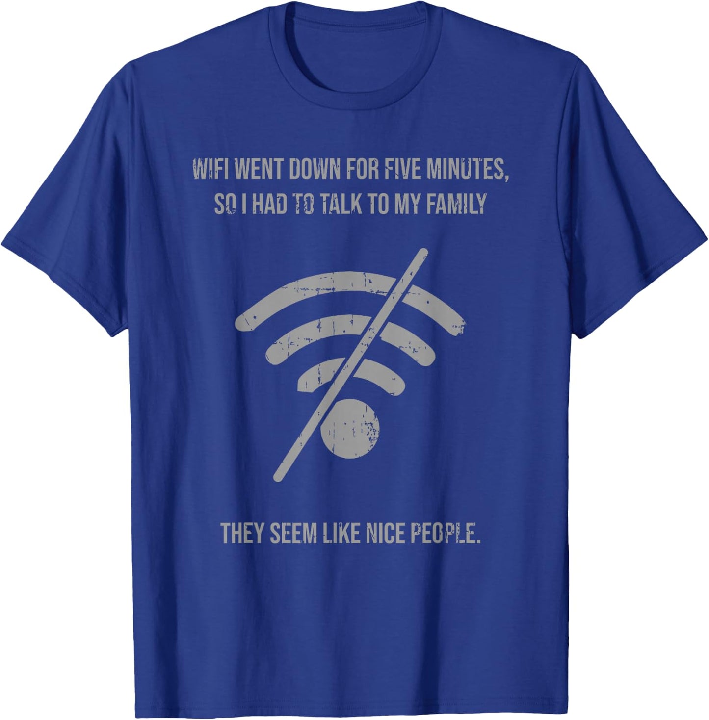 Funny Wifi Went Down Quote Computer Nerd Gift Women T-Shirt - T-Shirt | Royal
