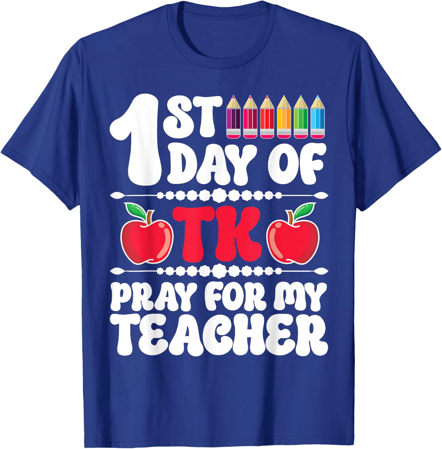 1st Day Of TK Student Transitional Kindergarten Teacher T-Shirt - T-Shirt | Royal
