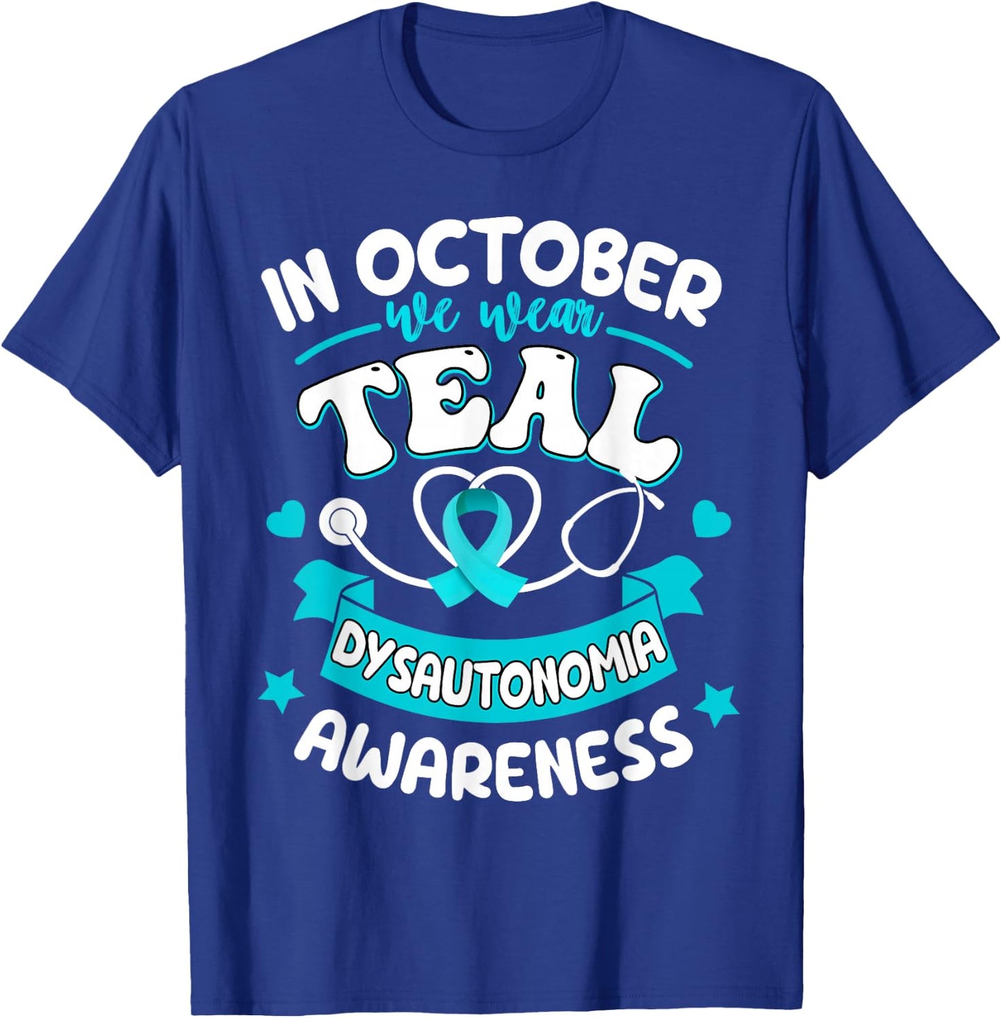 In October We Wear Teal Dysautonomia Awareness T-Shirt - T-Shirt | Royal