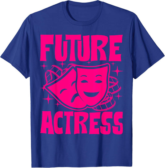 Funny Future Actress Gift Girls Women Cool Acting Theater T-Shirt - T-Shirt | Royal