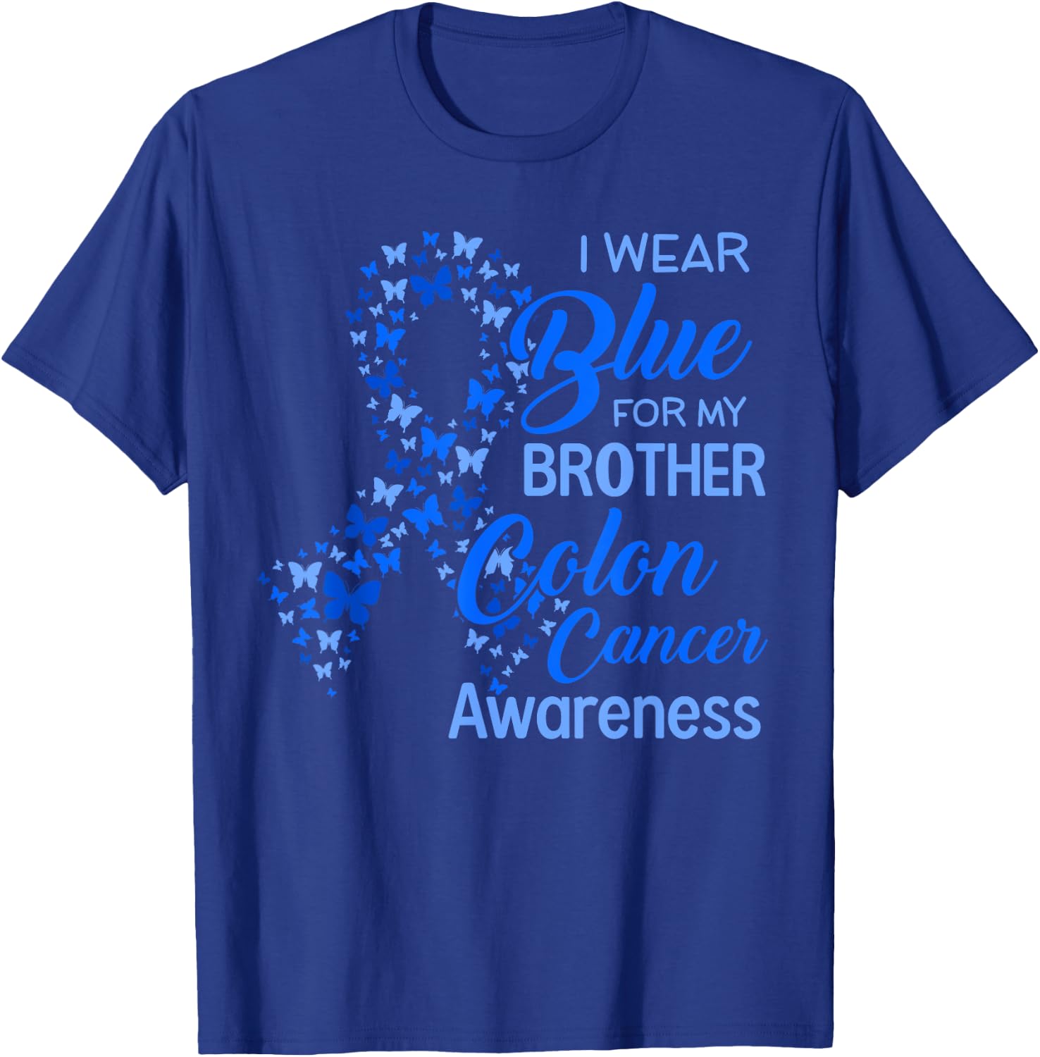 I wear Blue for my Brother Colon Cancer Awareness T-Shirt - T-Shirt | Royal