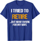 I tried to retired but now I work for my wife for husband T-Shirt - T-Shirt | Royal