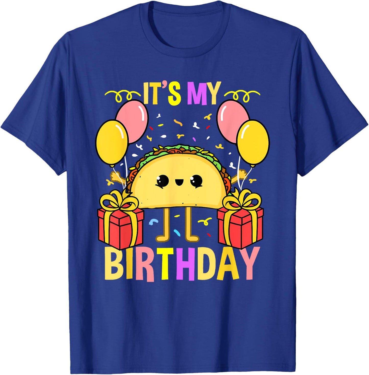 Its My Birthday Taco T-Shirt - T-Shirt | Royal
