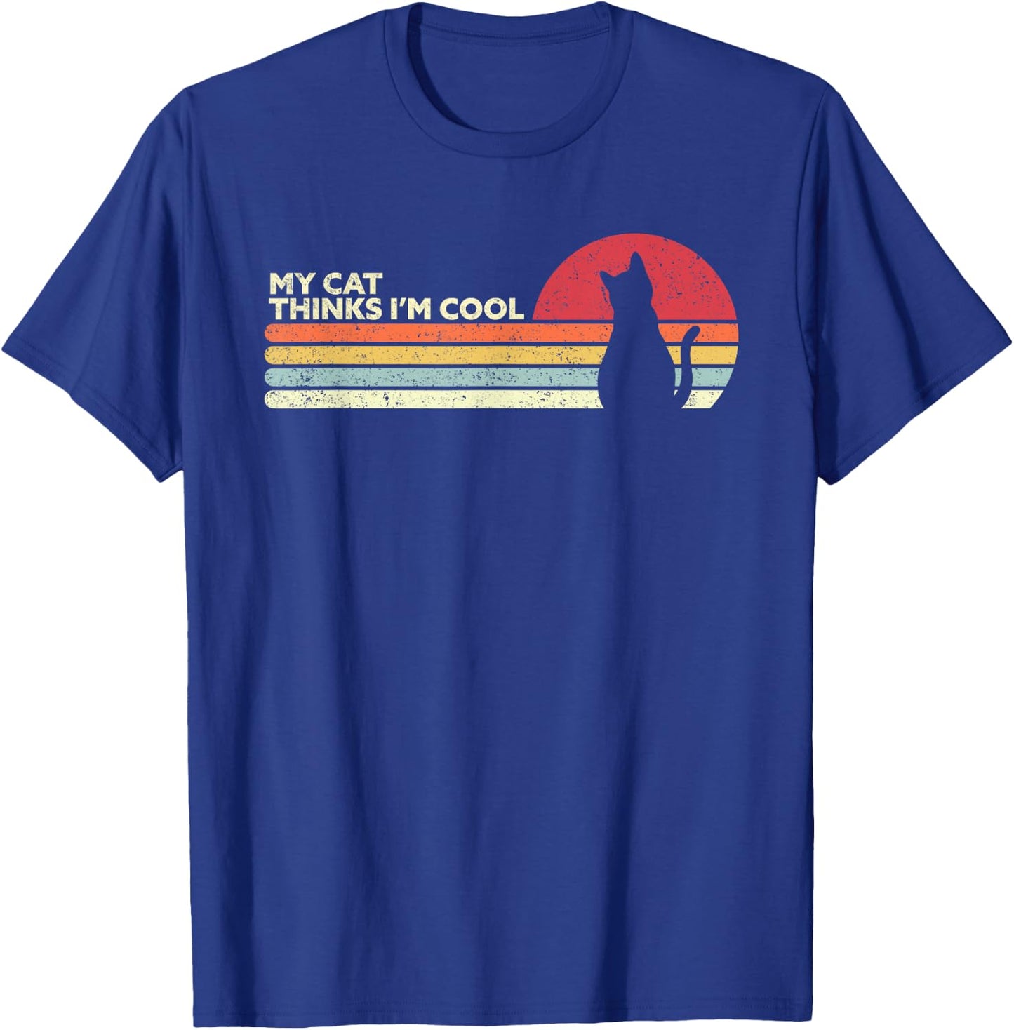 Funny Cat Design. My Cat Thinks I'm Cool, Retro Style T-Shirt - T-Shirt | Royal