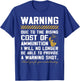 Warning Due to The Rising Cost of Ammunition Small T-Shirt - T-Shirt | Royal