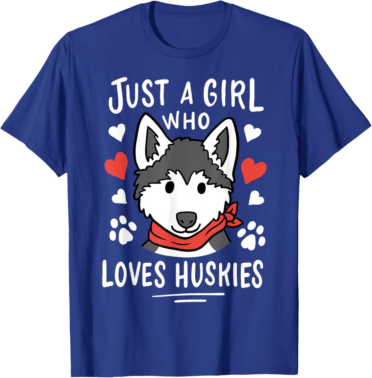 Just a Girl Who Loves Huskies Husky Dog Lover T-Shirt - T-Shirt | Royal