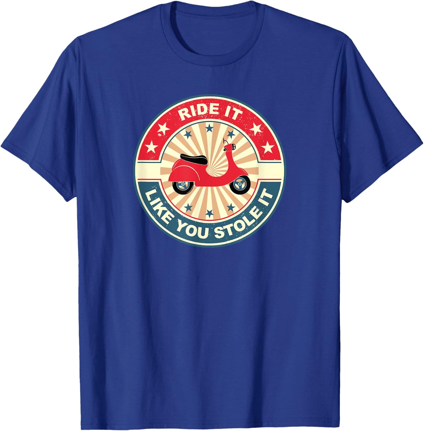 Moped Scooter Vintage I Ride It Like You Stole It T-Shirt - T-Shirt | Royal