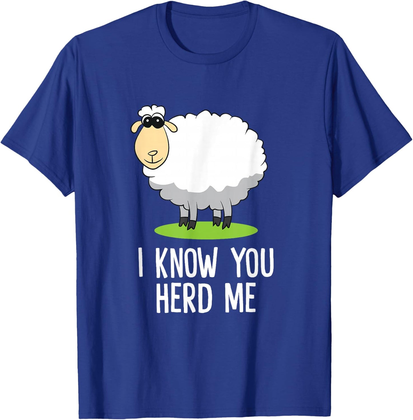 Funny I Know You Herd Me Cute Sheep Lover Gift T-Shirt - T-Shirt | Royal