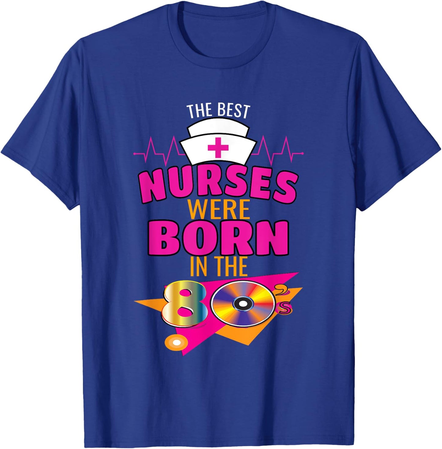 Funny Nurse 80s Born Nurse Nursing Medical Clinical T-Shirt - T-Shirt | Royal