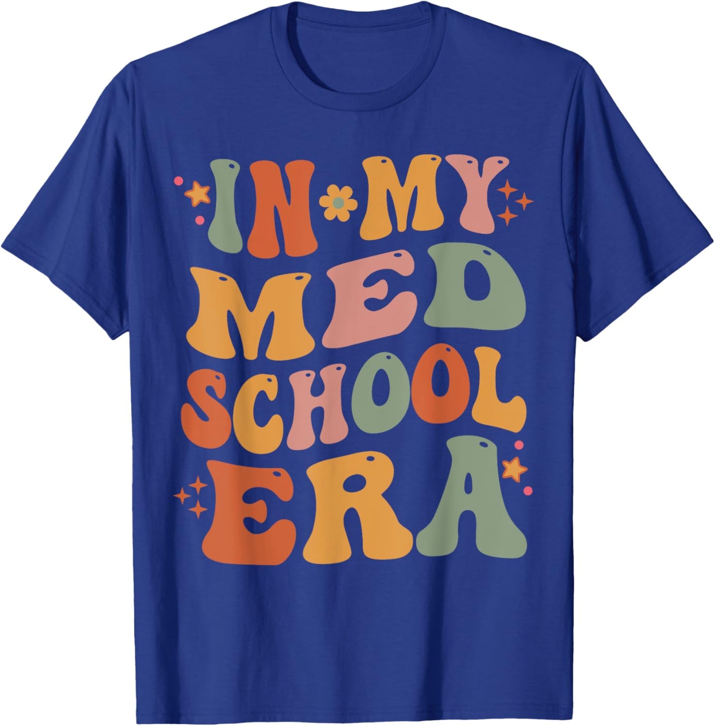 Medical School In My Med School Era Future Doctor T-Shirt - T-Shirt | Royal