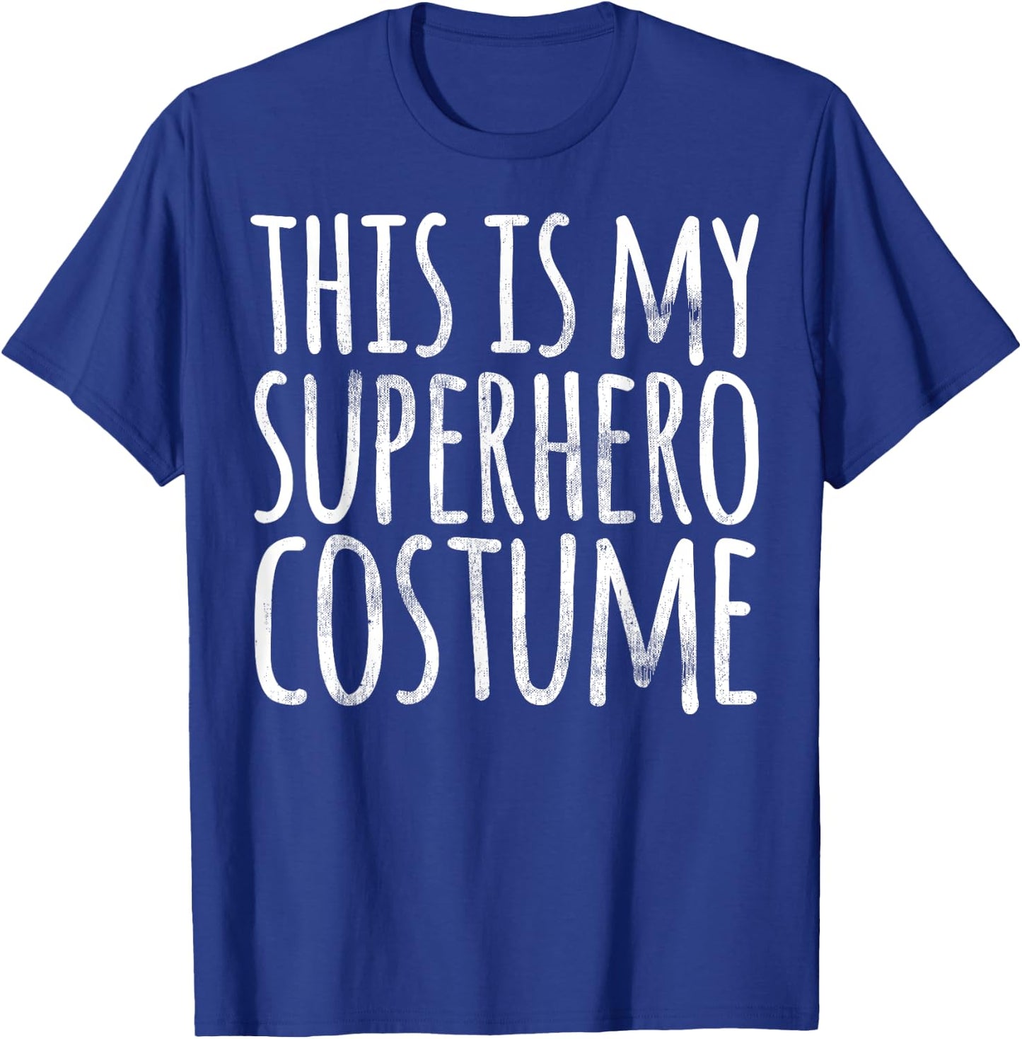 THIS IS MY SUPERHERO COSTUME Funny Easy Lazy Halloween T-Shirt - T-Shirt | Royal