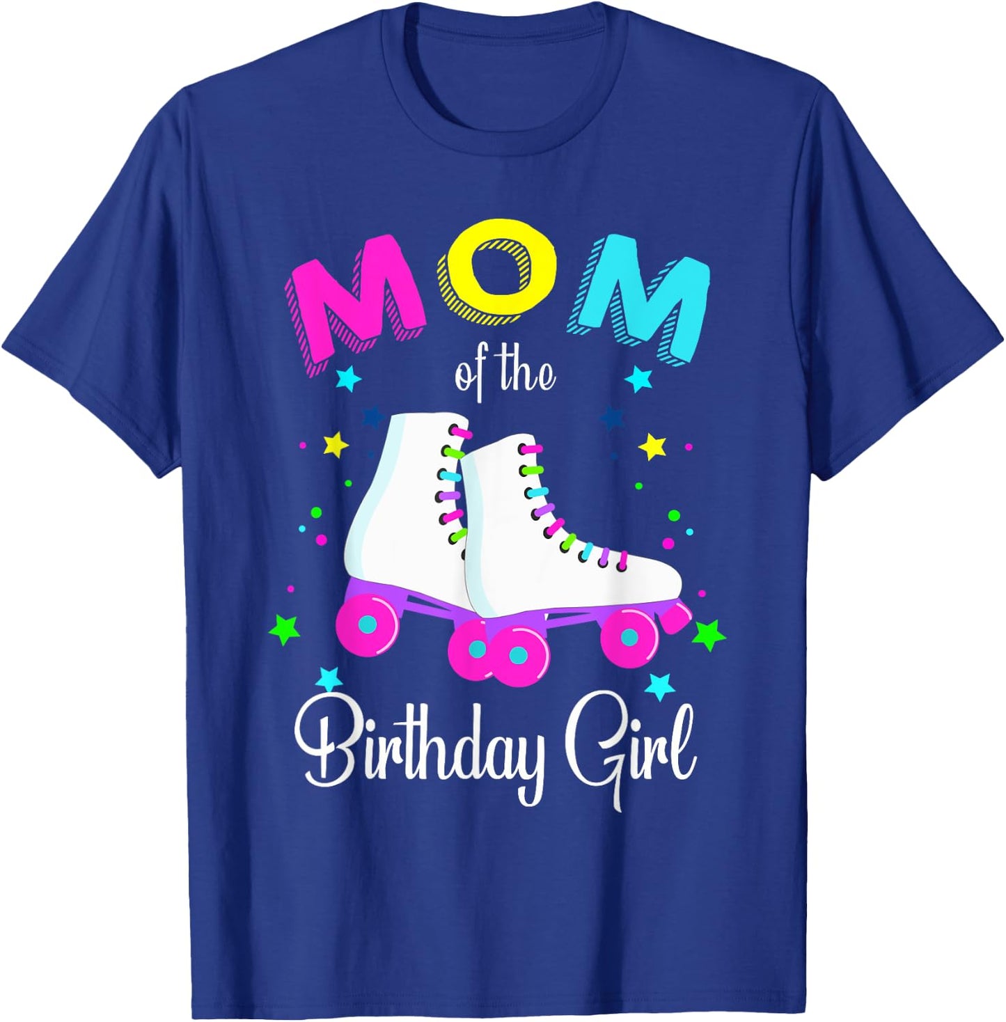 Let's Roll Mom of the Birthday Girl Roller Skates T-Shirt - T-Shirt | Royal