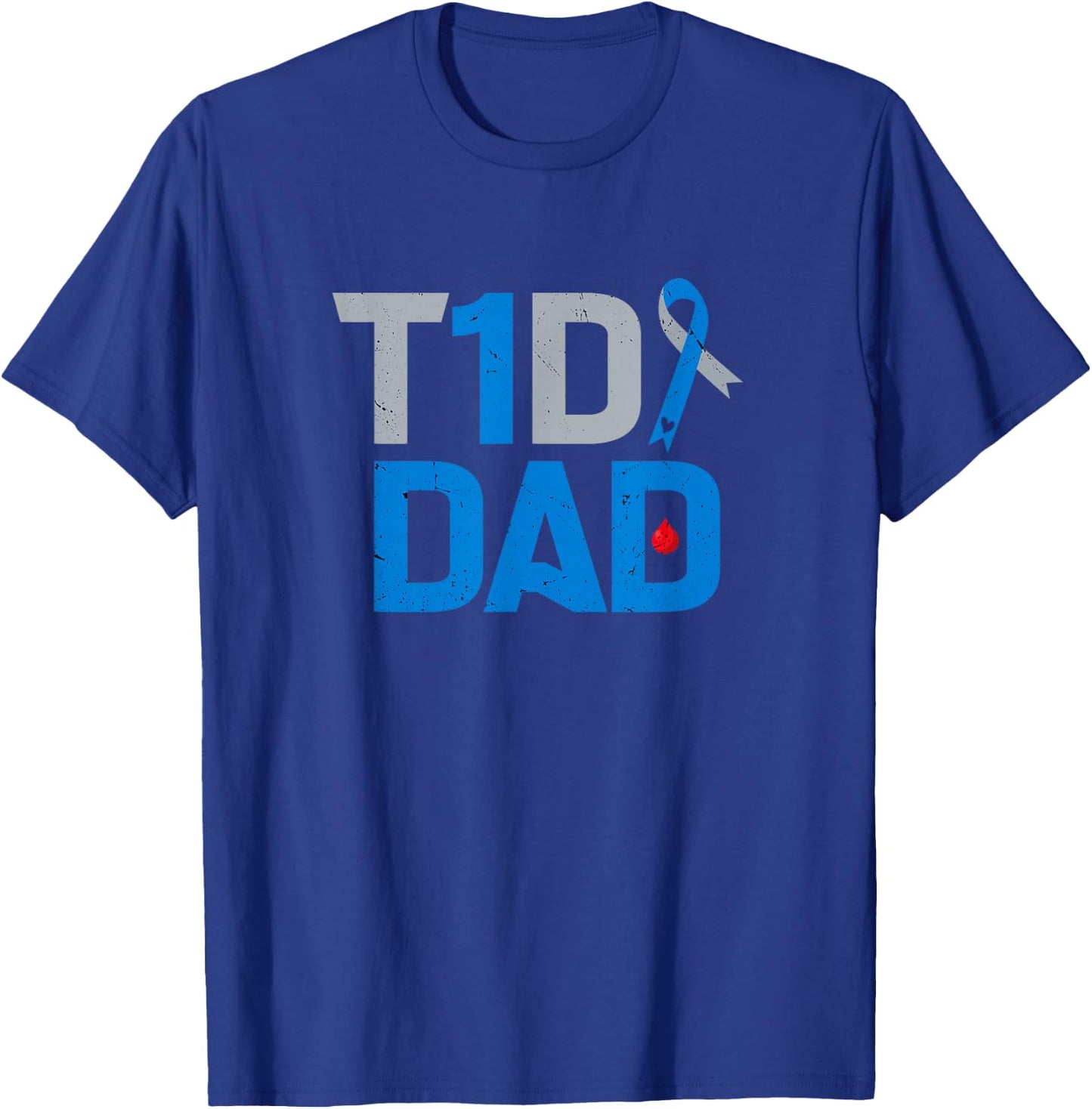 T1D Dad Diabetes Awareness Support Fight Survivor T-Shirt - T-Shirt | Royal
