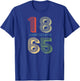 JUNETEENTH Freeish Since 1865 Melanin Ancestor Black History T-Shirt - T-Shirt | Royal