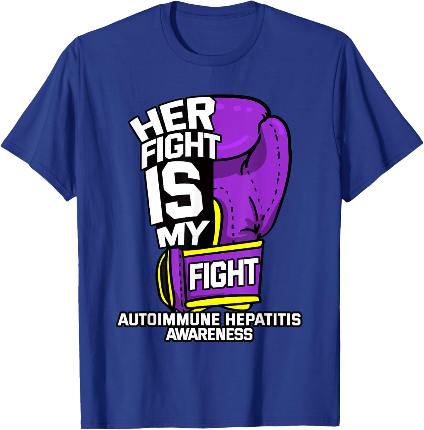 Her Fight Is My Fight Autoimmune Hepatitis Survivor Lupoid T-Shirt - T-Shirt | Royal