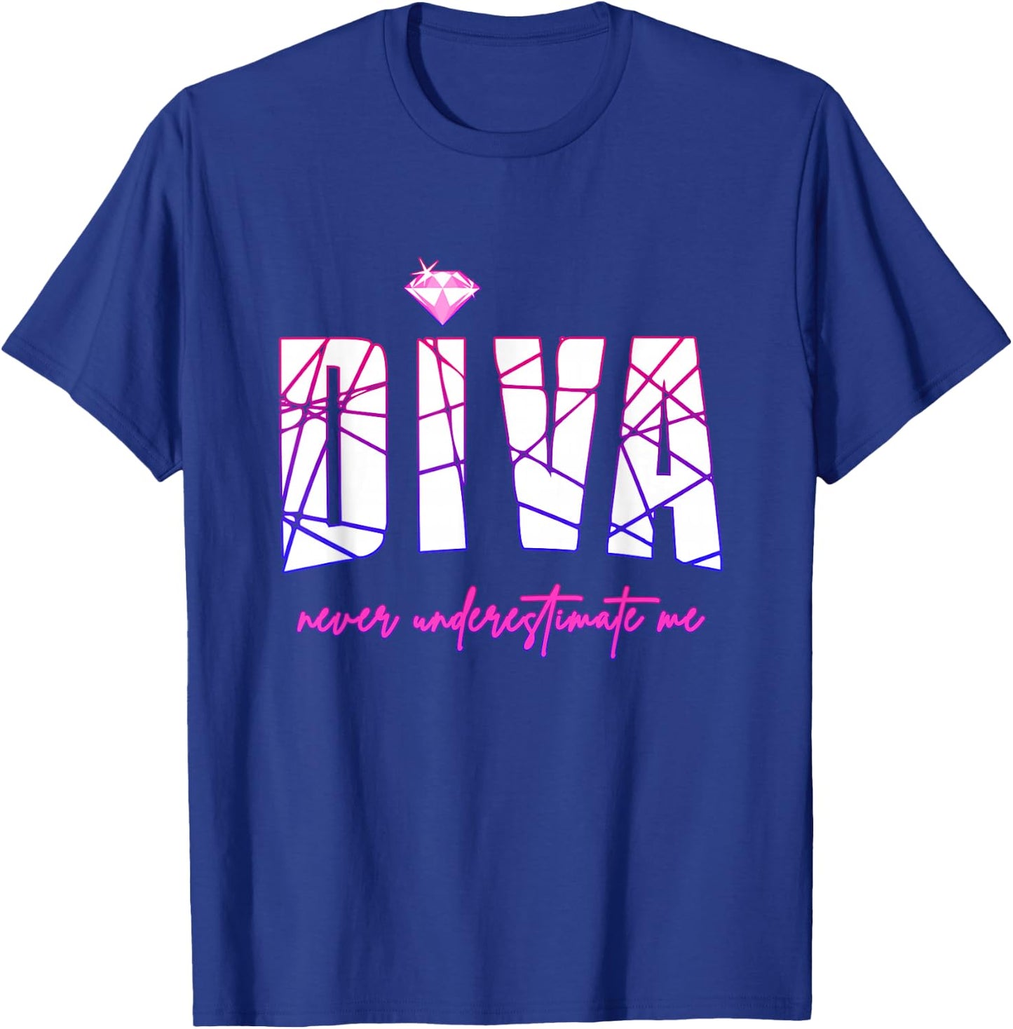 Diva Never Underestimate Me - Party Diva Small T-Shirt - T-Shirt | Royal
