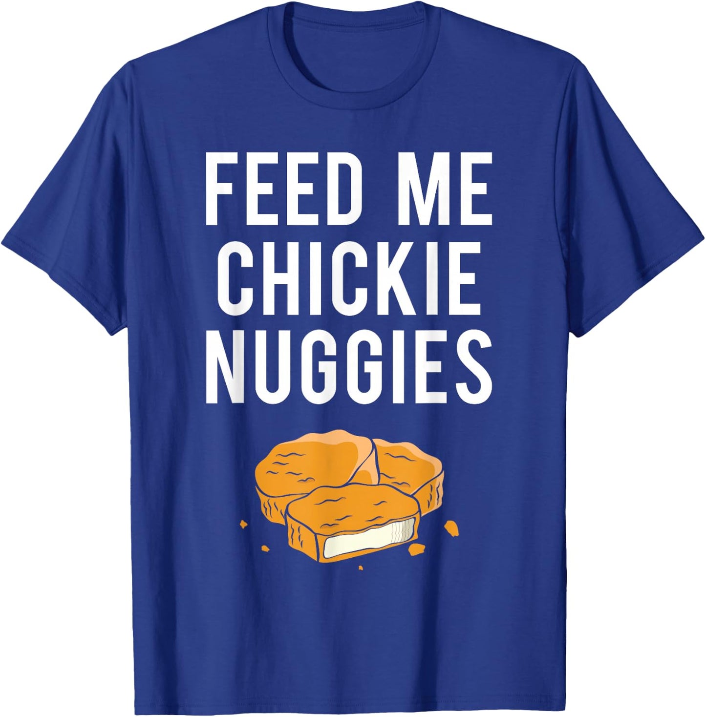 Chickie Nuggies Funny T-Shirt - T-Shirt | Royal