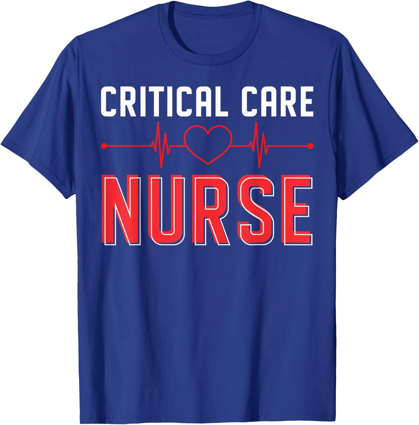 Critical Care RN ICU RN Critical Care Nurse Critical Care T-Shirt - T-Shirt | Royal