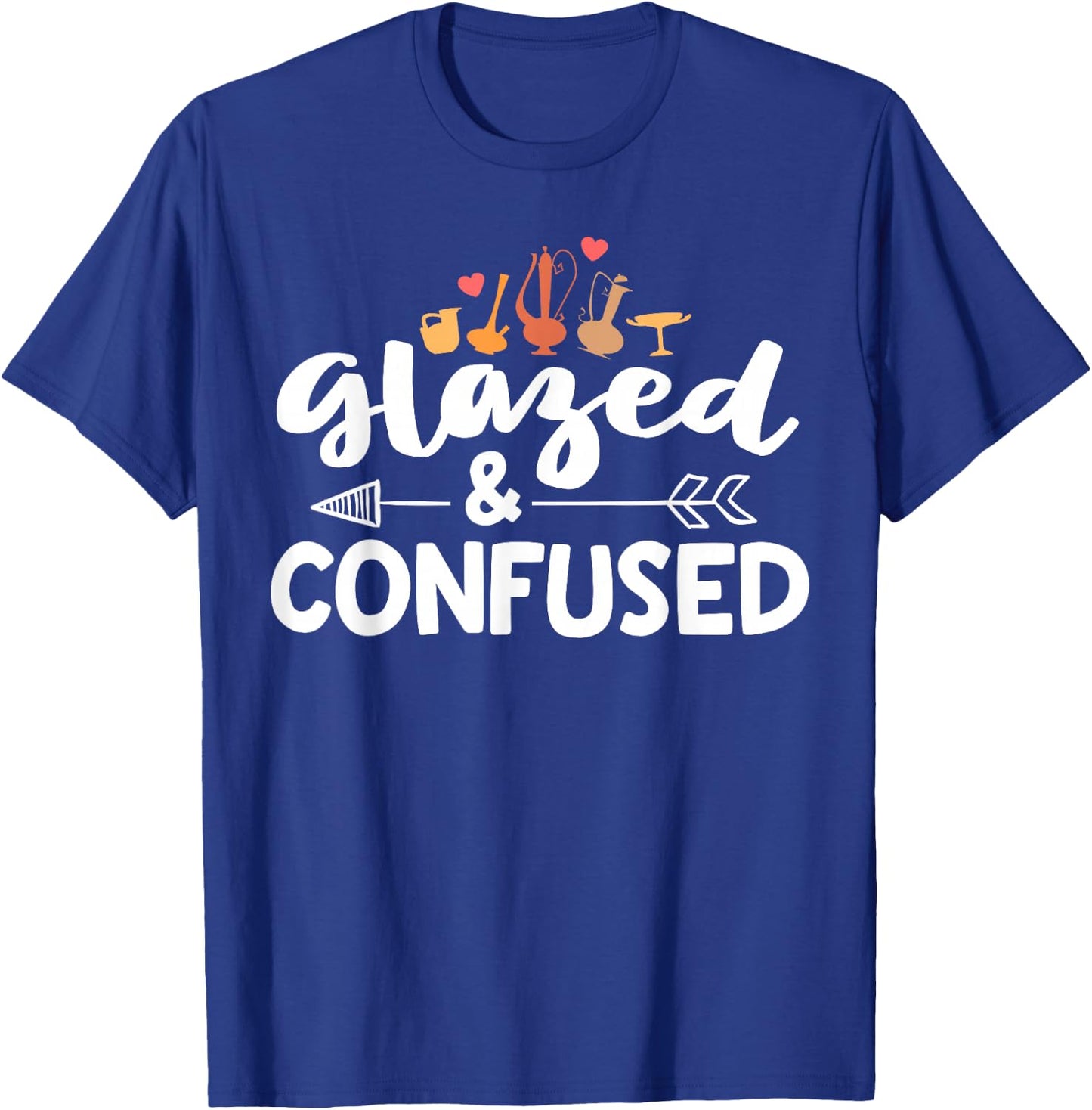 Funny Pottery Shirt Glazed And Confused Ceramic Artist Gift T-Shirt - T-Shirt | Royal