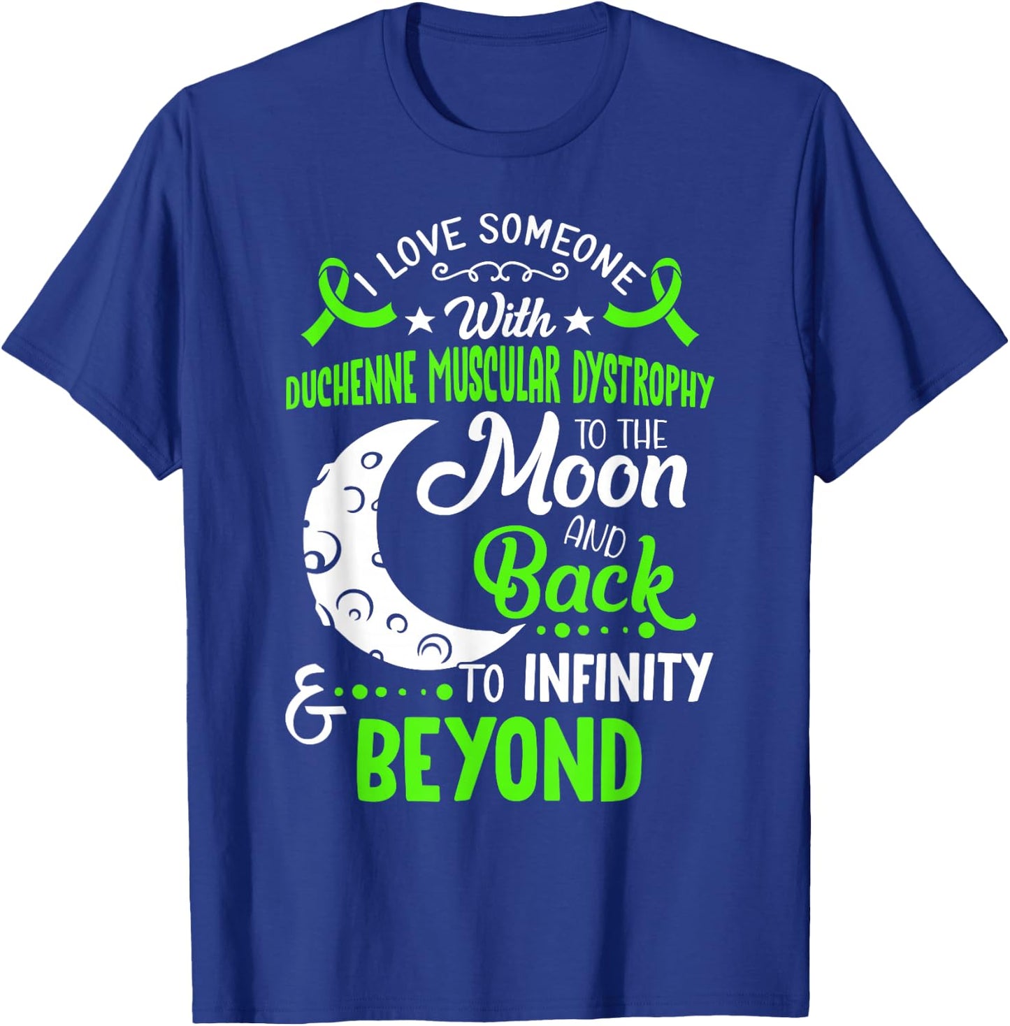 Duchenne Muscular Dystrophy Awareness Moon Back Love T-Shirt - T-Shirt | Royal