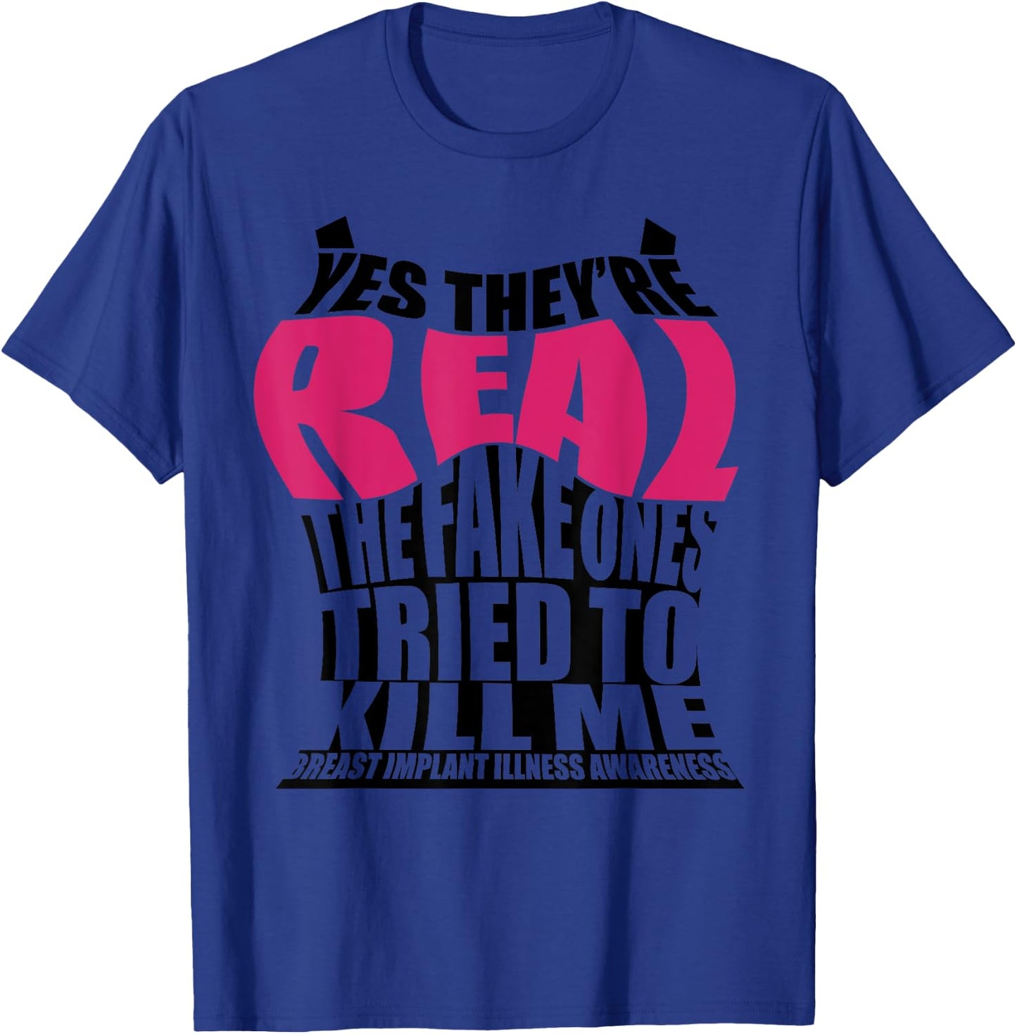 Funny Yes They're Real | Cute Breast Implant Illness Gift T-Shirt - T-Shirt | Royal