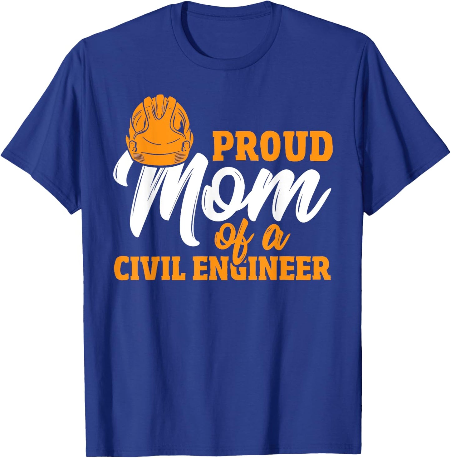 Civil Engineering Proud Mom Construction Civil Engineer T-Shirt - T-Shirt | Royal