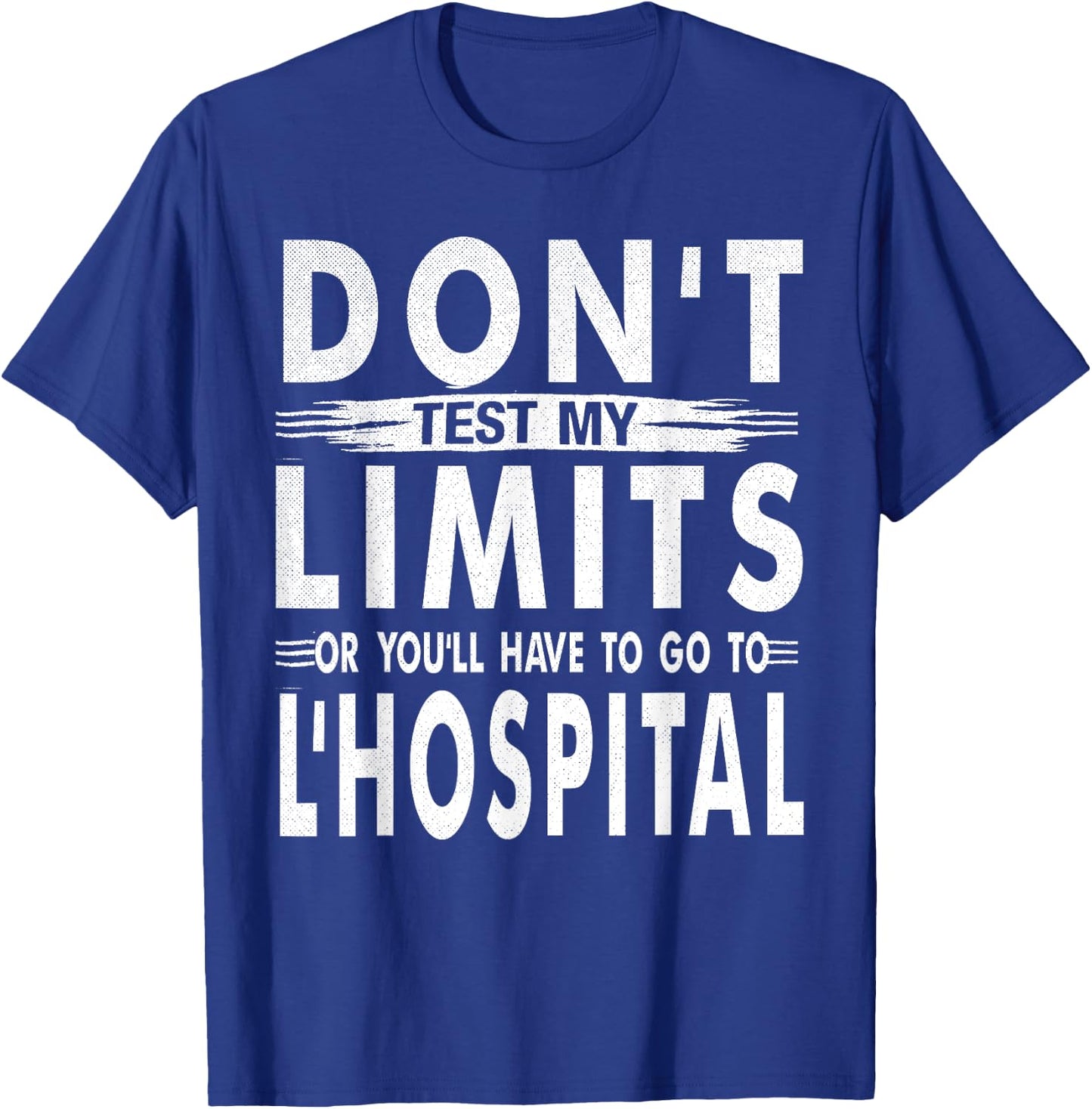 Don't Test My Limits L'Hospital Calc Math Pun Calculus joke T-Shirt - T-Shirt | Royal