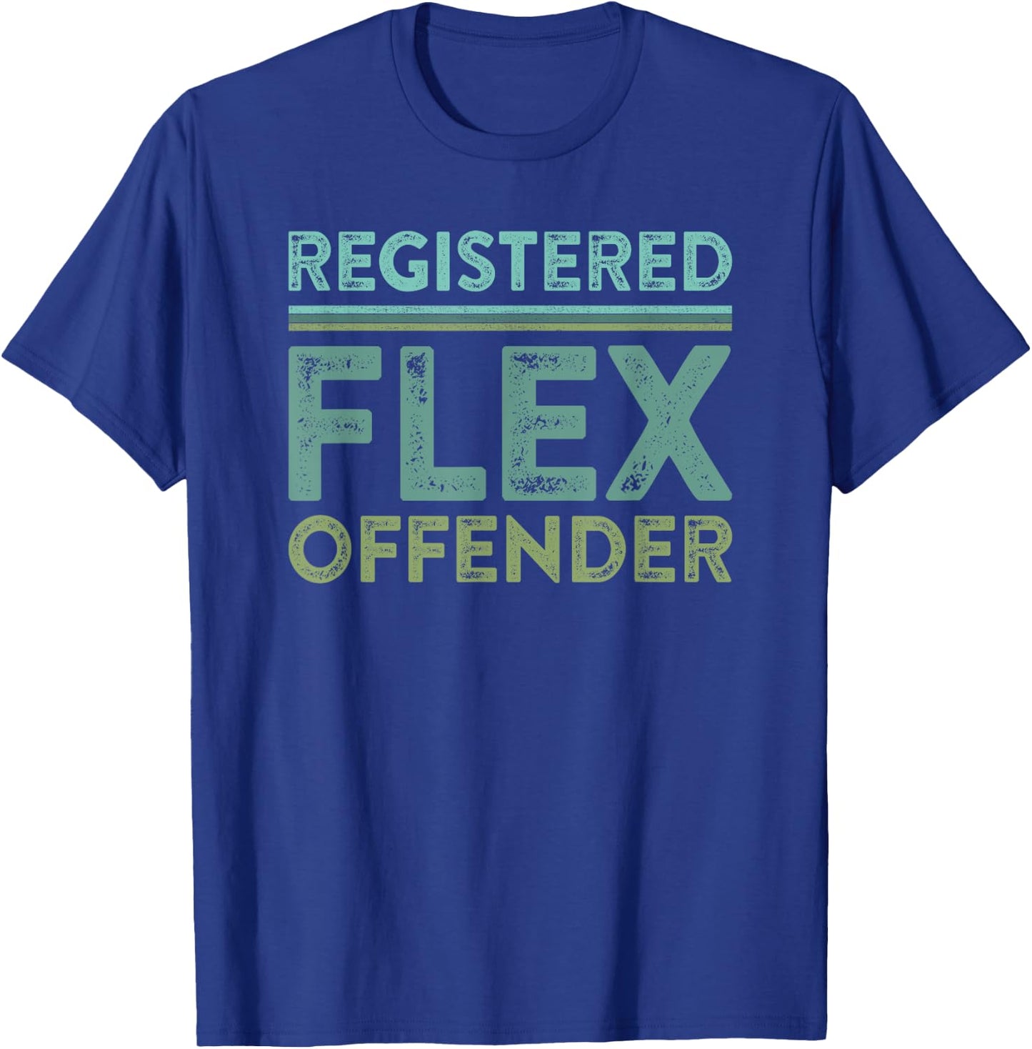 Registered Flex Offender Funny Swole Body Builder Workout T-Shirt - T-Shirt | Royal