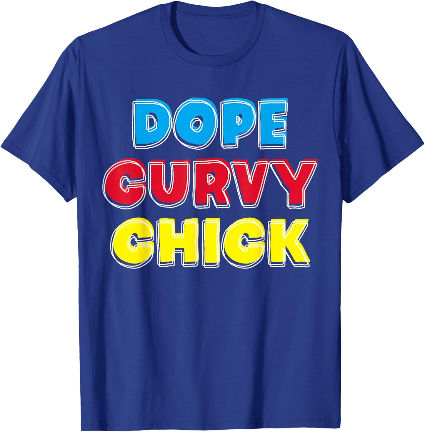 Dope Curvy Chick T-Shirt - T-Shirt | Royal