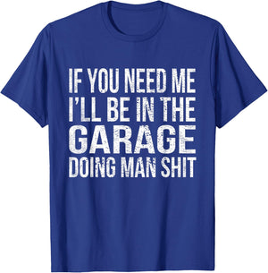 If You Need Me I'll Be in The Garage Funny Mechanic Vintage T-Shirt - T-Shirt | Royal