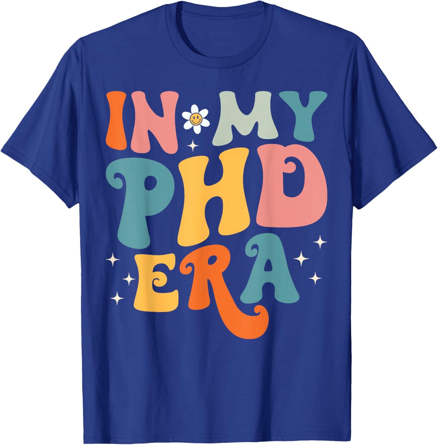 Groovy In My Phd Era Doctorate Graduation T-Shirt - T-Shirt | Royal