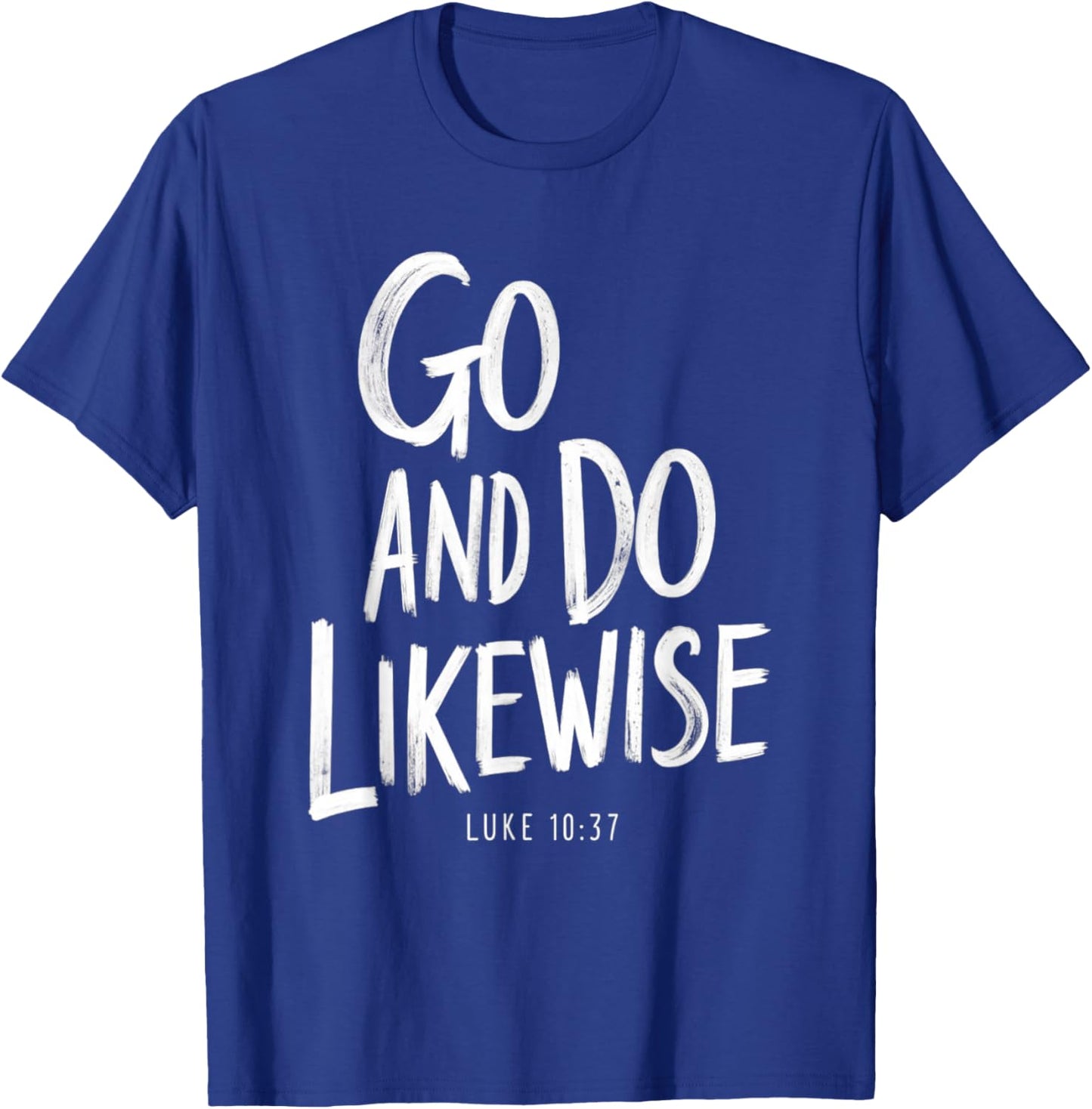 Go and Do Likewise Good Samaritan Jesus Parable Christian T-Shirt - T-Shirt | Royal